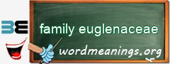 WordMeaning blackboard for family euglenaceae